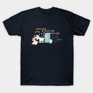 Books and coffee and dogs and social justice T-Shirt